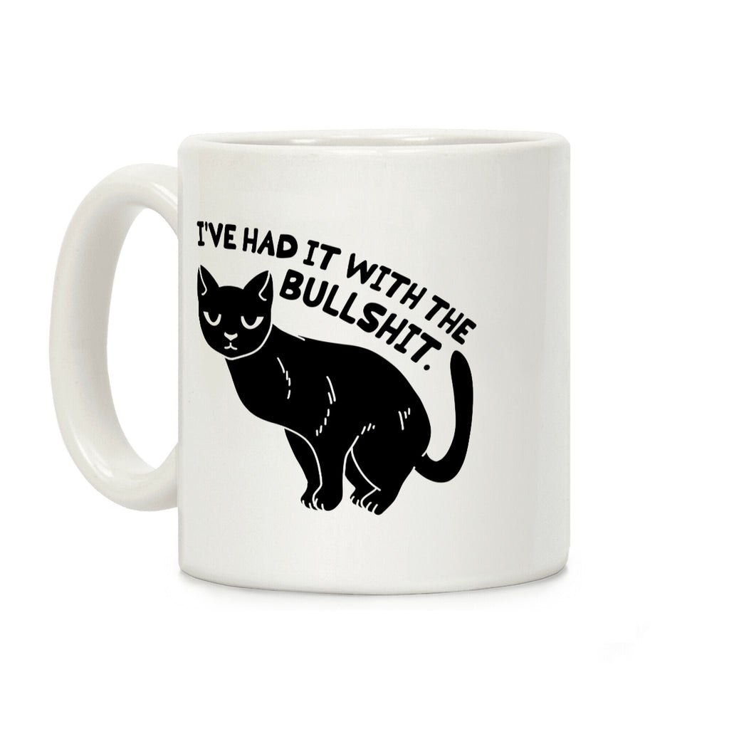 I've Had it with The Bullshit Cat Coffee Mug