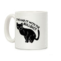 I've Had it with The Bullshit Cat Coffee Mug
