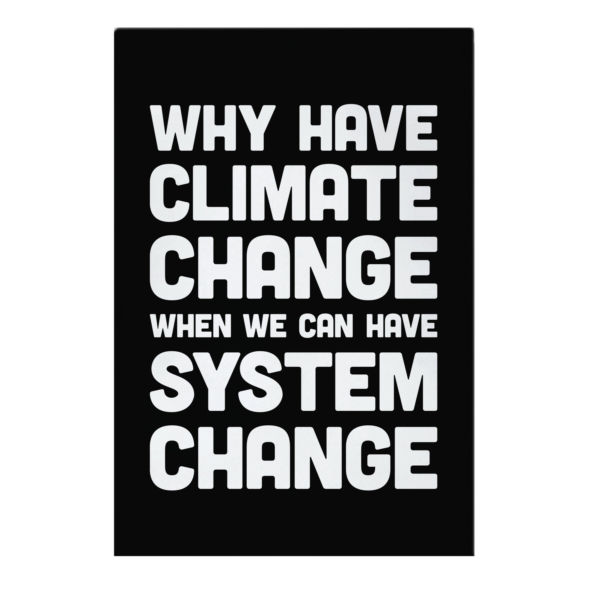 Why Have Climate Change When We Can Have System Change Garden Flag