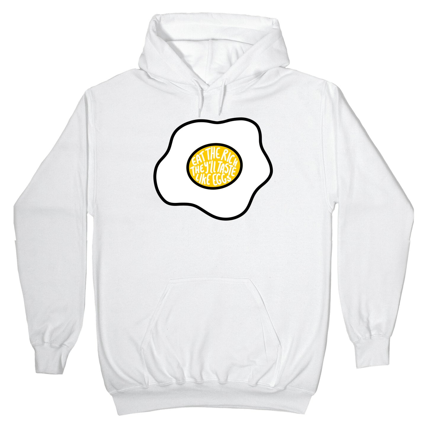 Eat The Rich, They'll Taste Like Eggs Hoodie