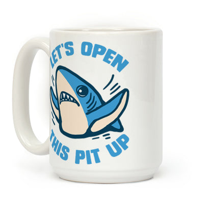 Let's Open This Pit Up Coffee Mug