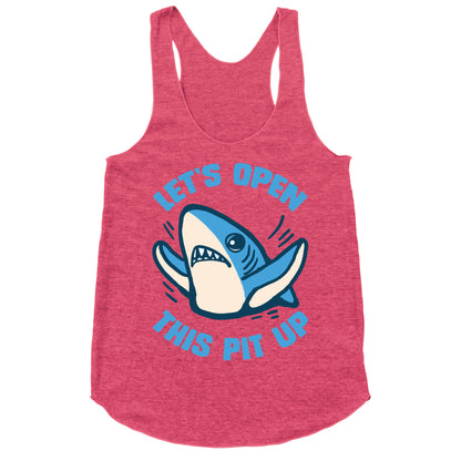 Let's Open This Pit Up Racerback Tank