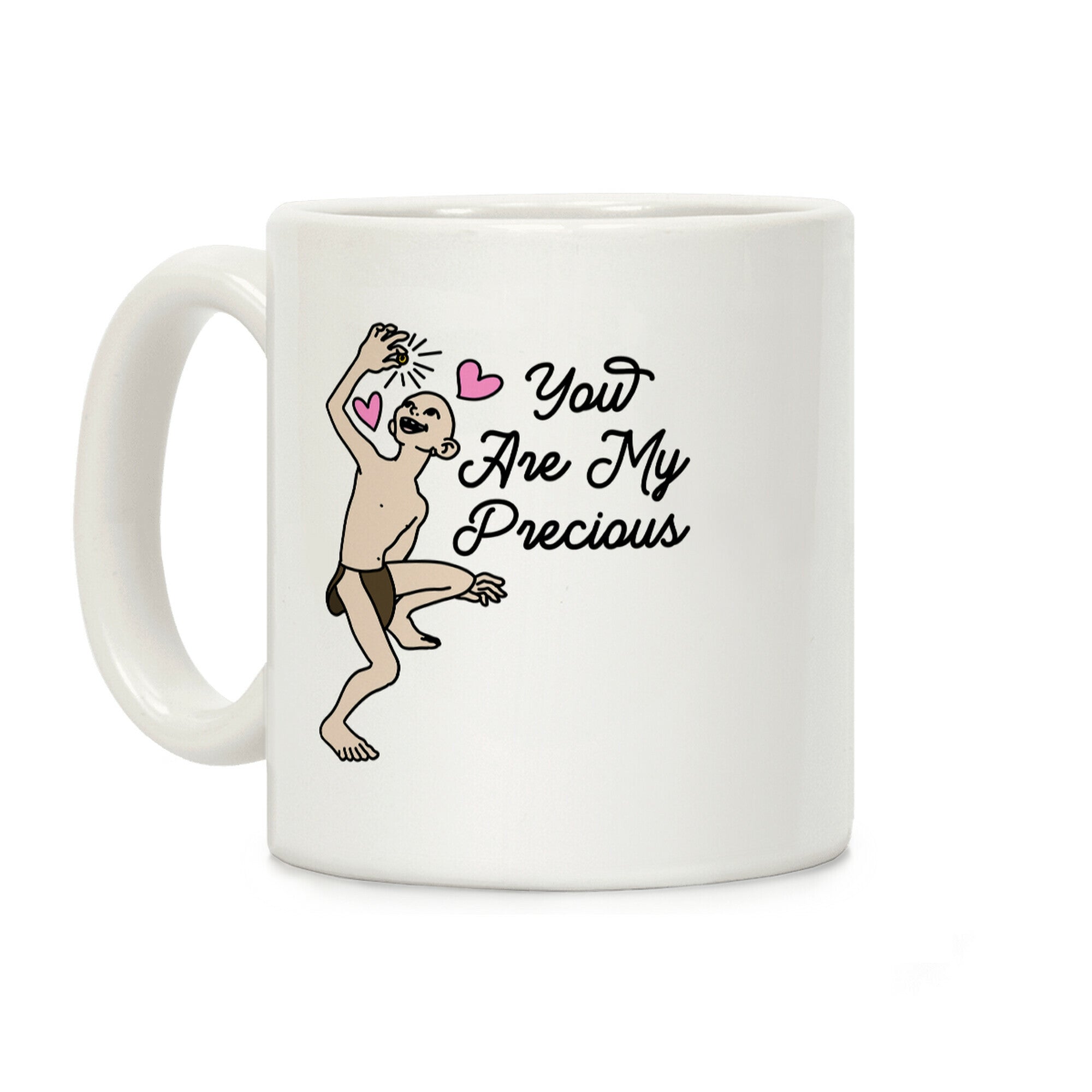 You Are My Precious Coffee Mug