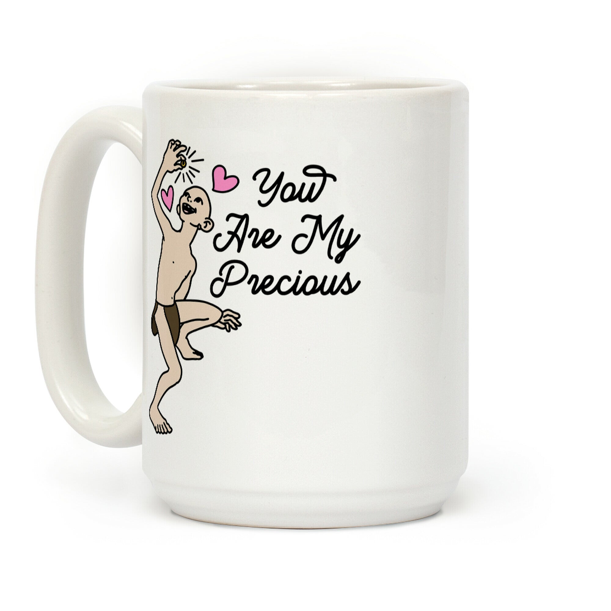 You Are My Precious Coffee Mug