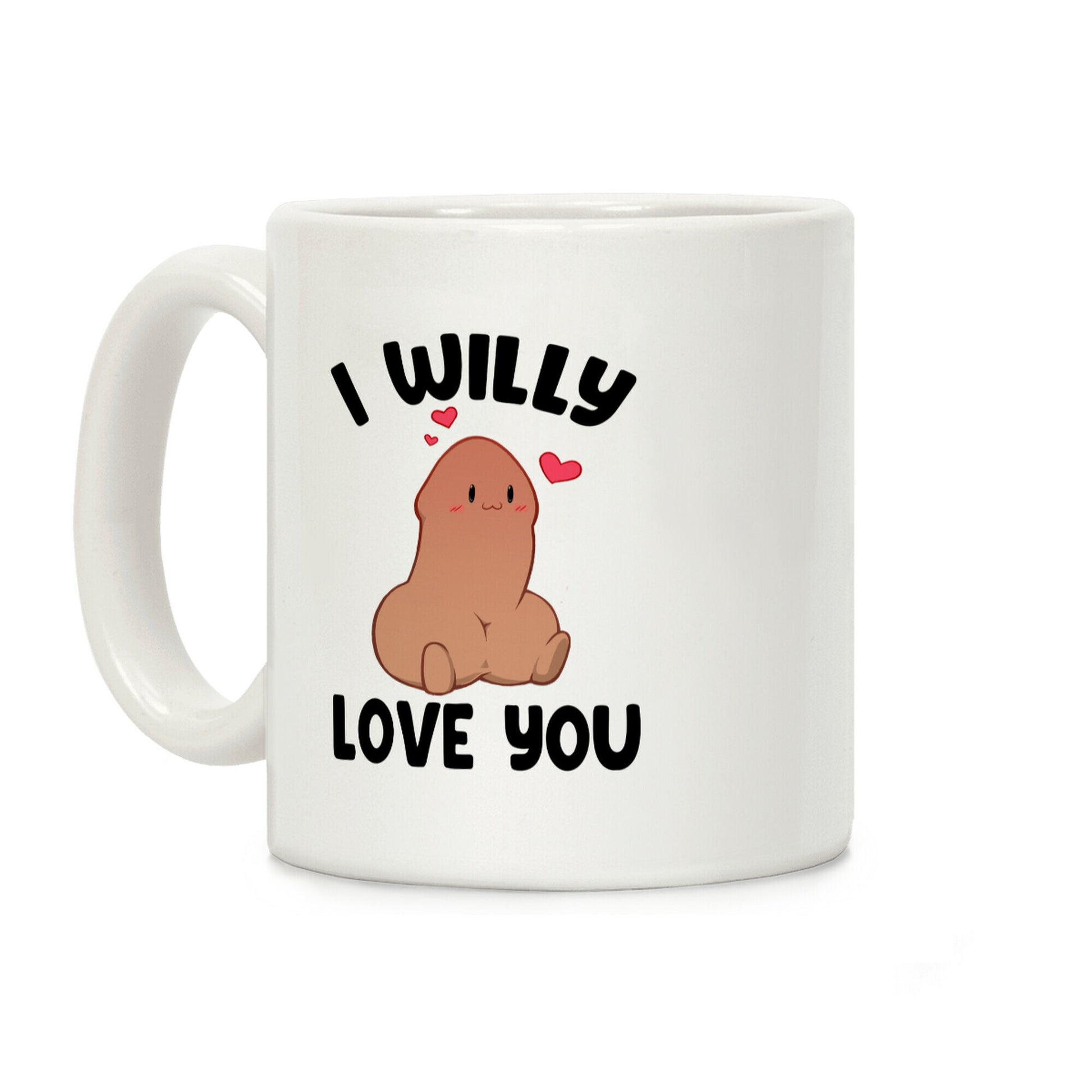 I Willy Love You Coffee Mug
