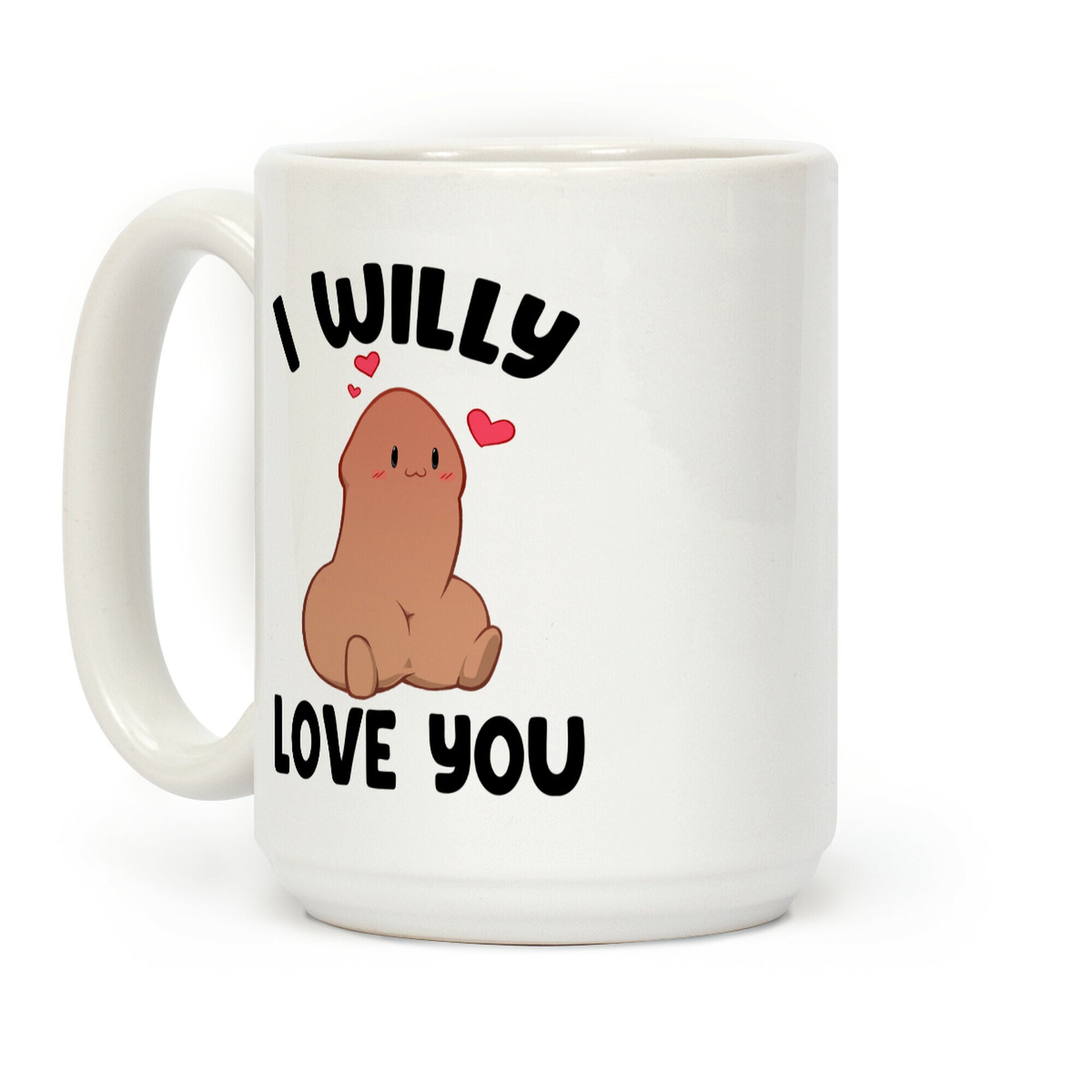 I Willy Love You Coffee Mug