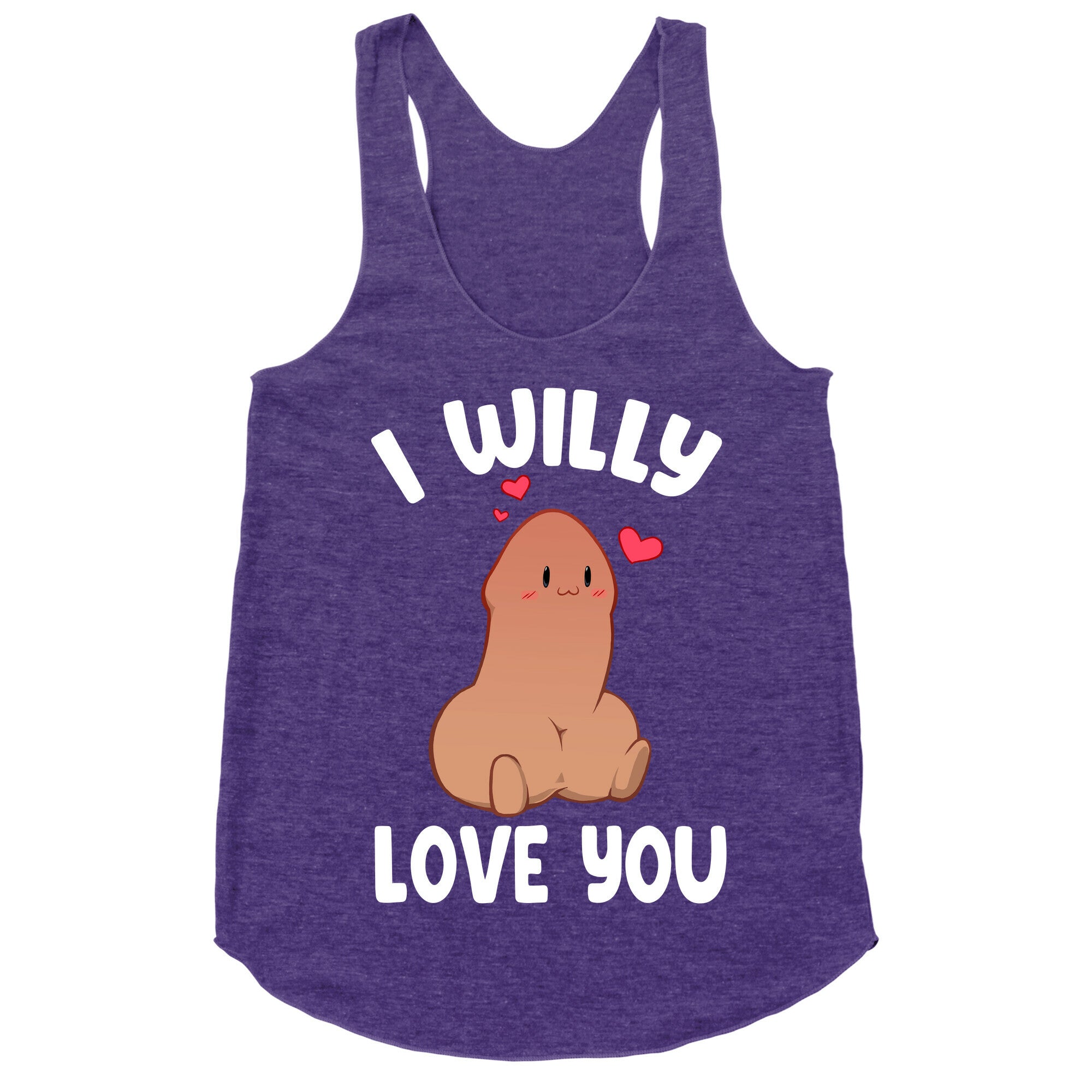 I Willy Love You Racerback Tank