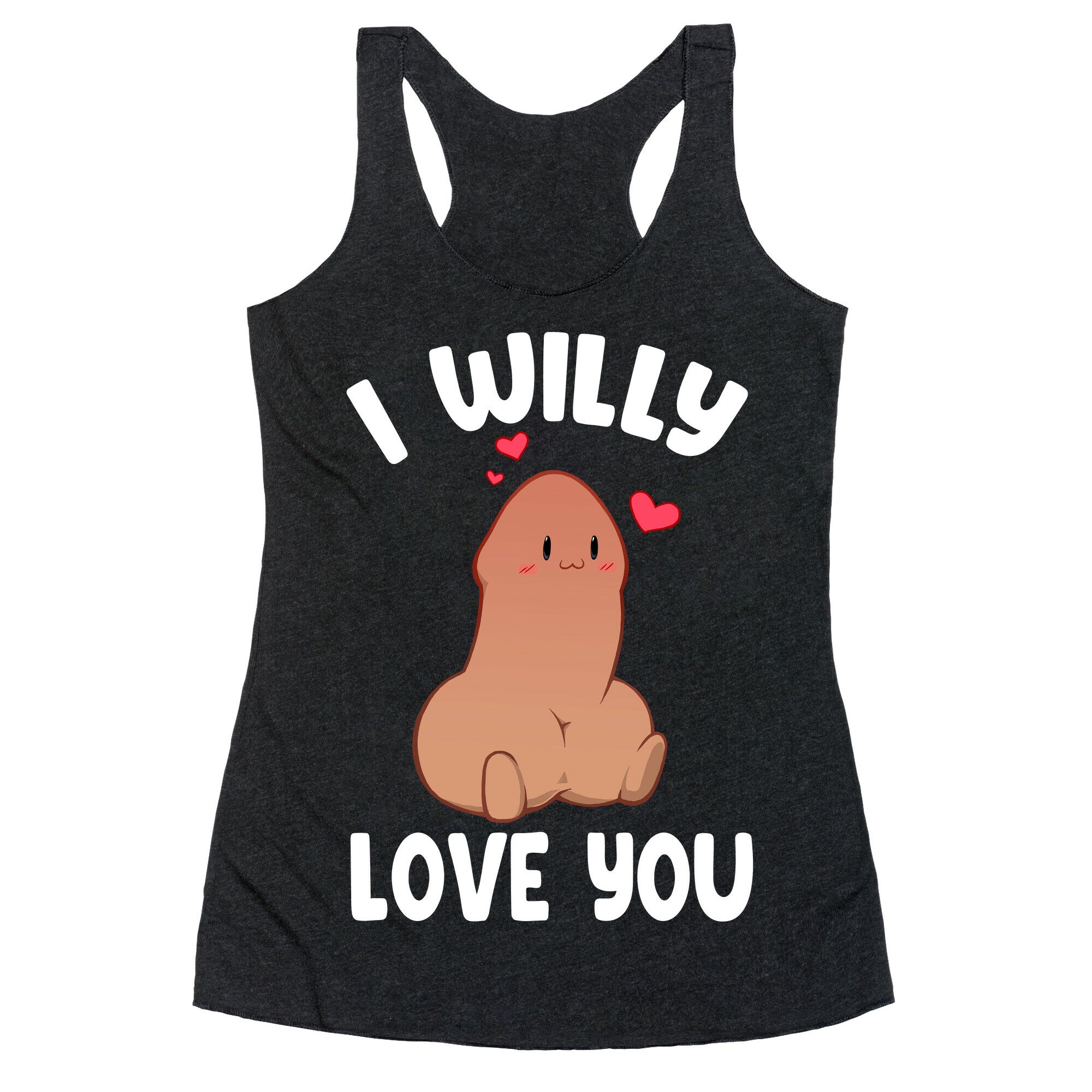 I Willy Love You Racerback Tank