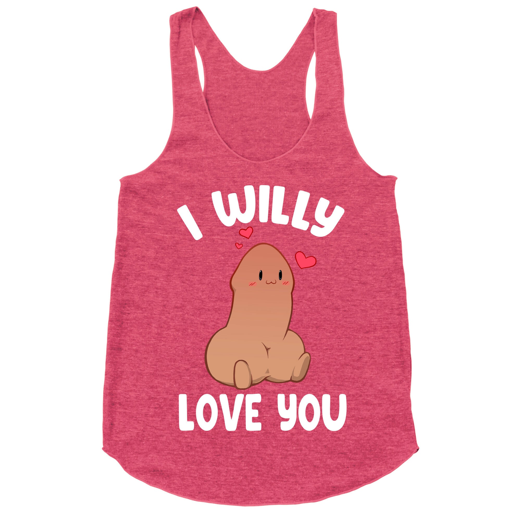 I Willy Love You Racerback Tank