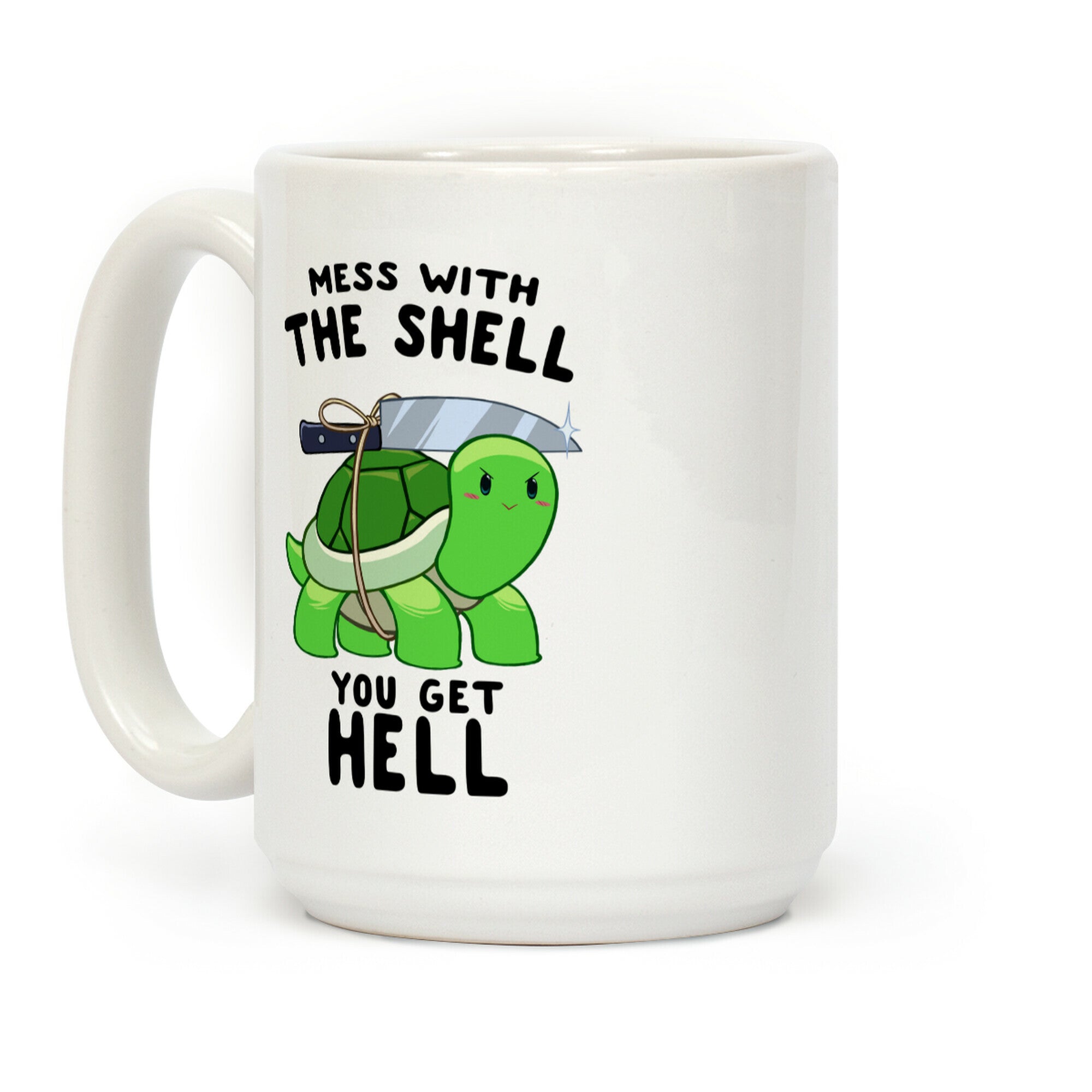 Mess With The Shell You Get Hell Coffee Mug