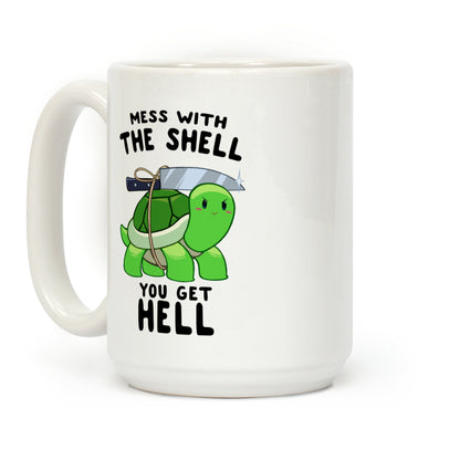 Mess With The Shell You Get Hell Coffee Mug