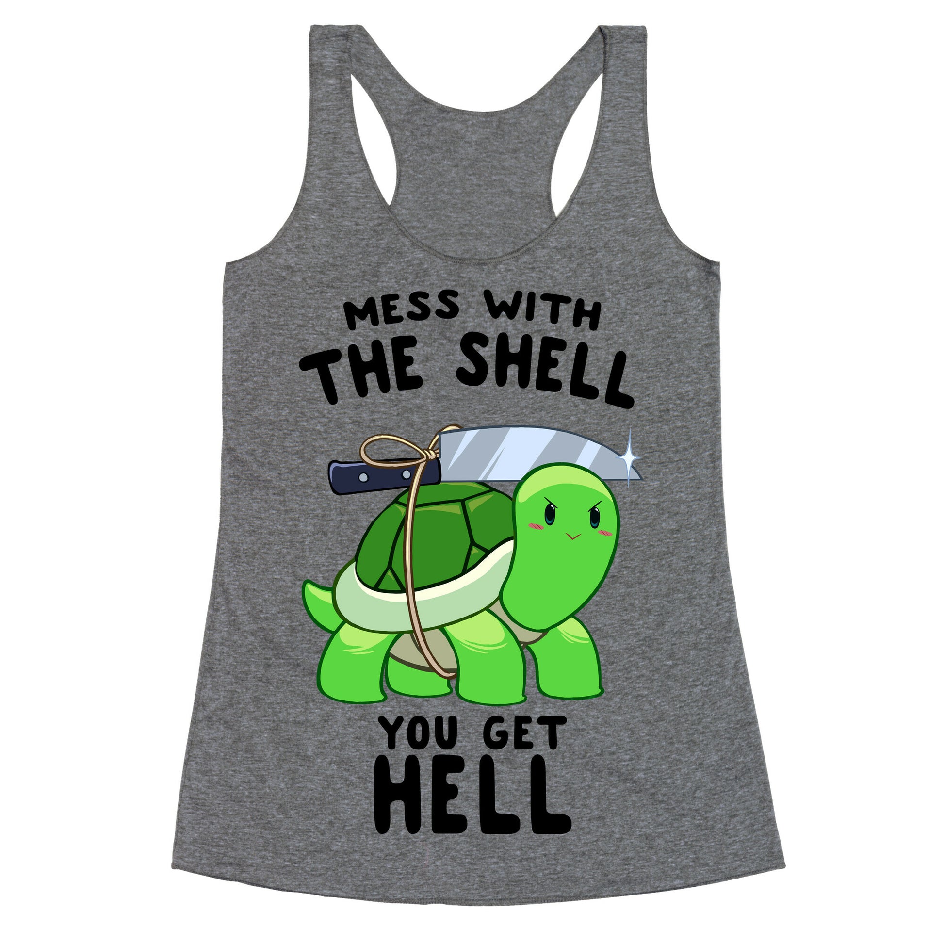Mess With The Shell You Get Hell Racerback Tank
