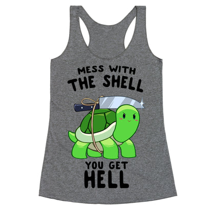 Mess With The Shell You Get Hell Racerback Tank