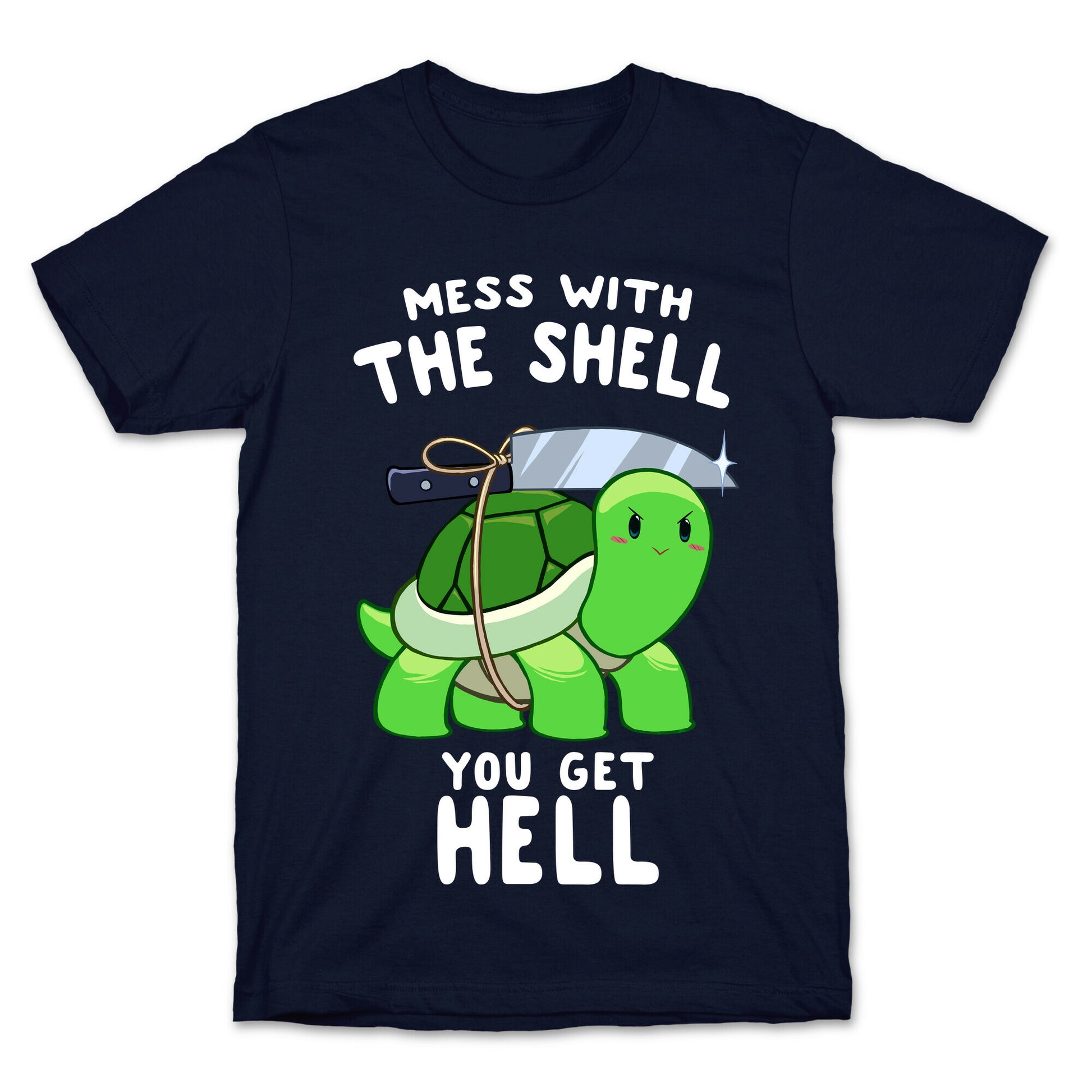 Mess With The Shell You Get Hell T-Shirt