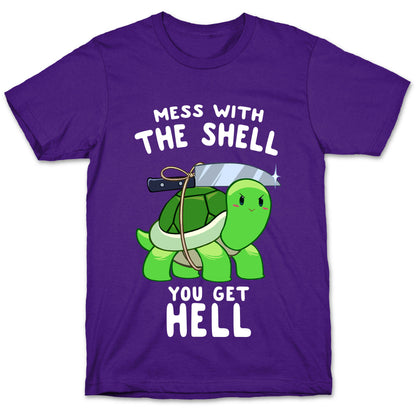 Mess With The Shell You Get Hell T-Shirt
