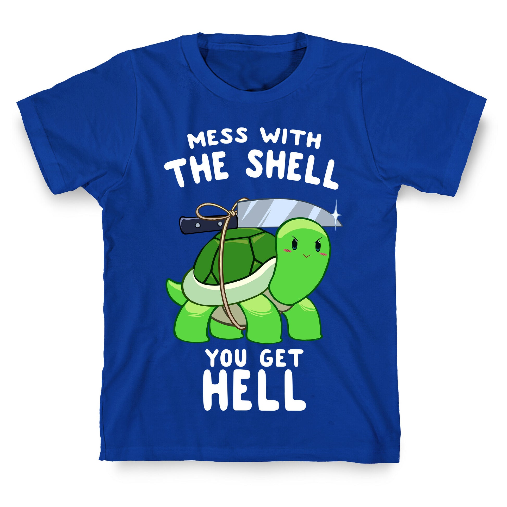 Mess With The Shell You Get Hell T-Shirt