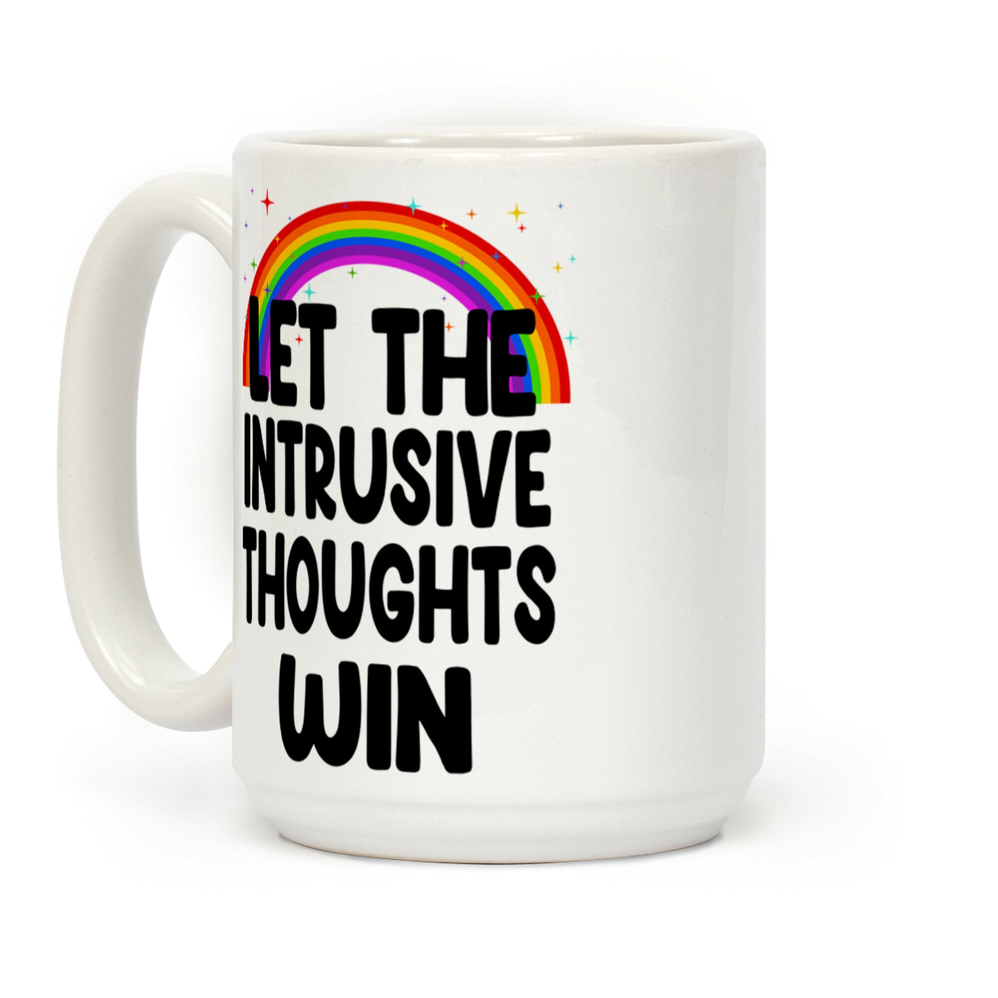 Let the Intrusive Thoughts Win Coffee Mug