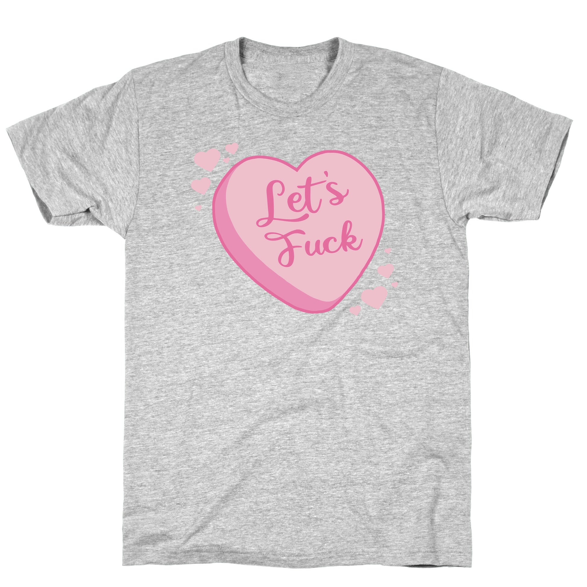 Let's Fuck Candy Heart T-Shirt