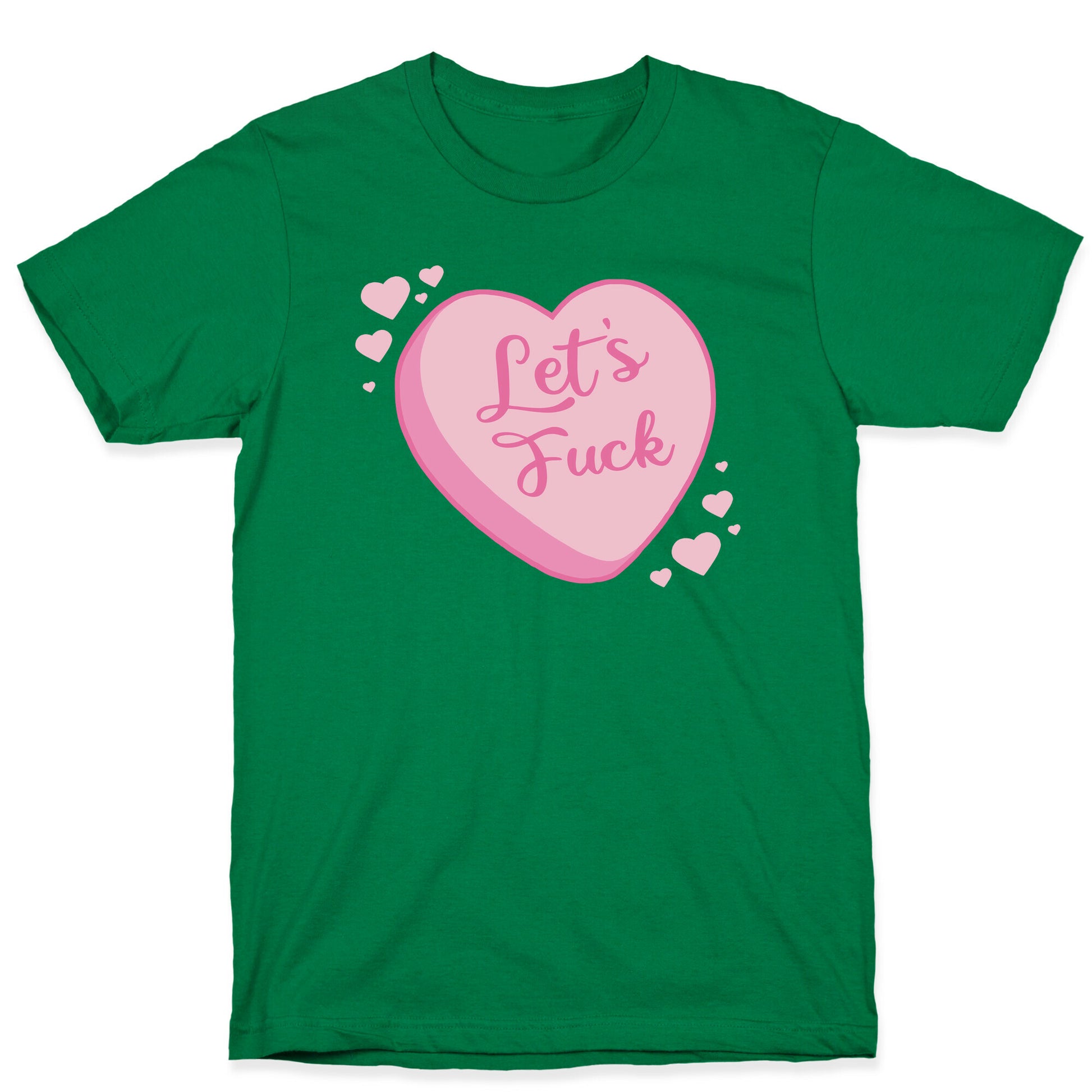 Let's Fuck Candy Heart T-Shirt