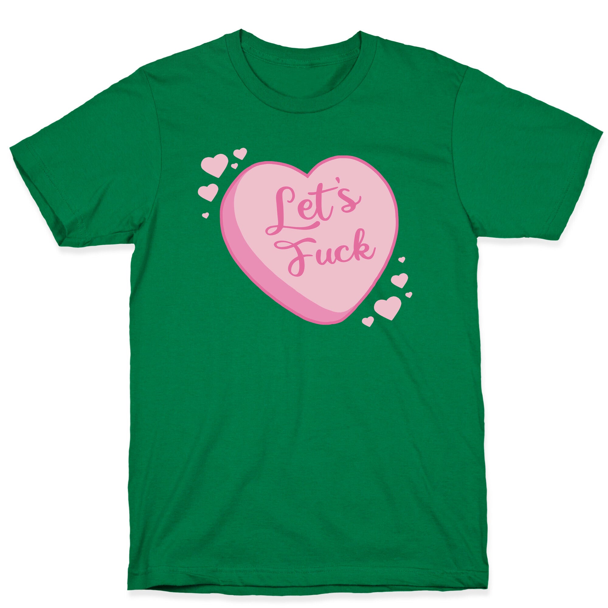 Let's Fuck Candy Heart T-Shirt