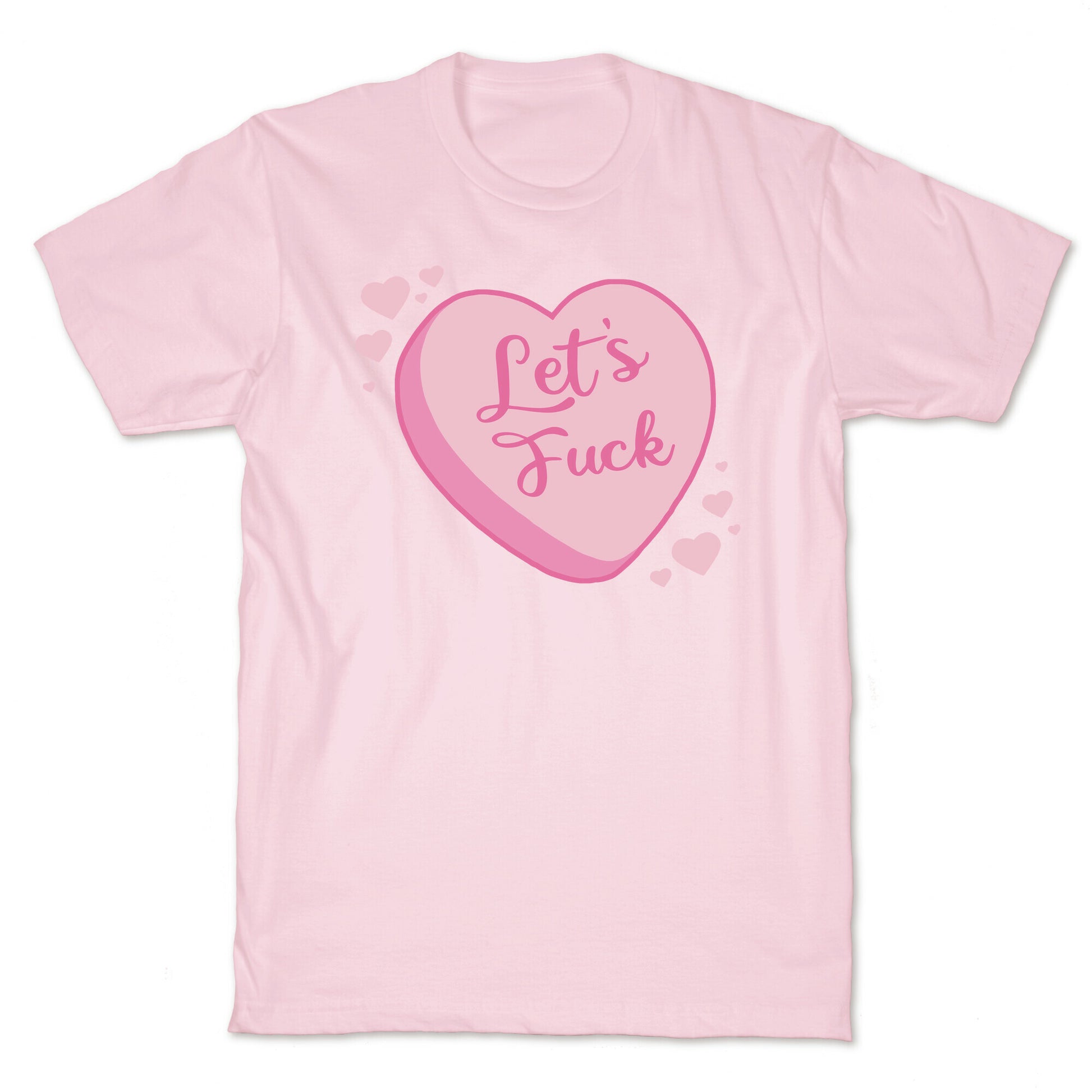 Let's Fuck Candy Heart T-Shirt