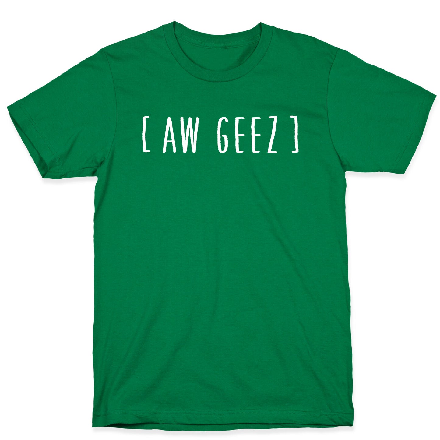 Aw Geez T-Shirt