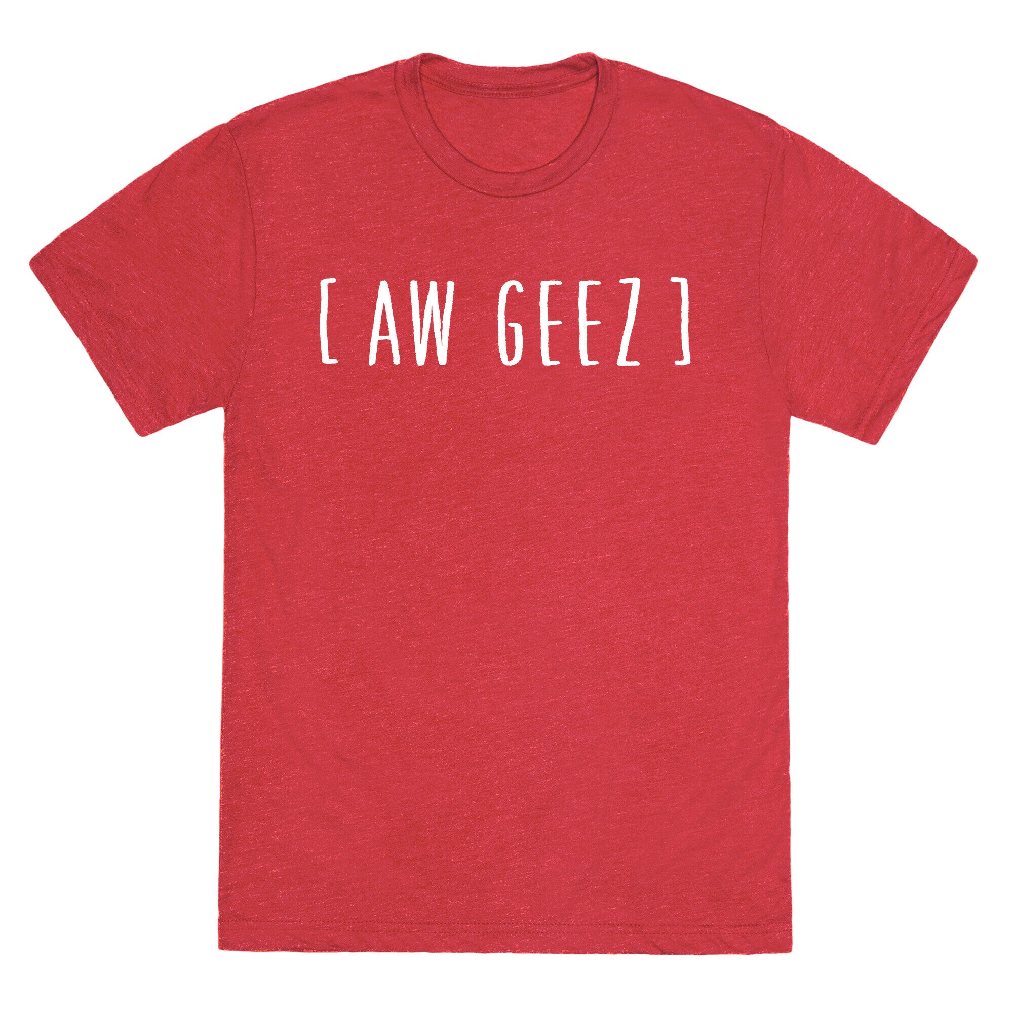 Aw Geez Unisex Triblend Tee
