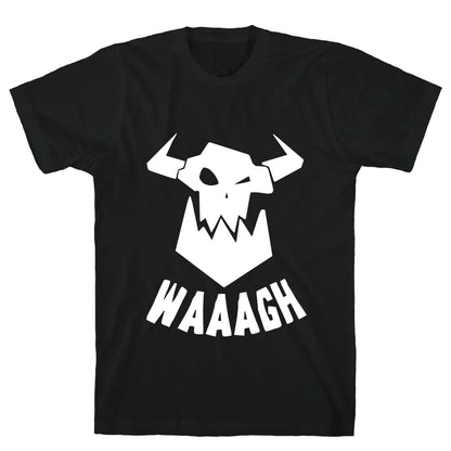 WAAAGH T-Shirt