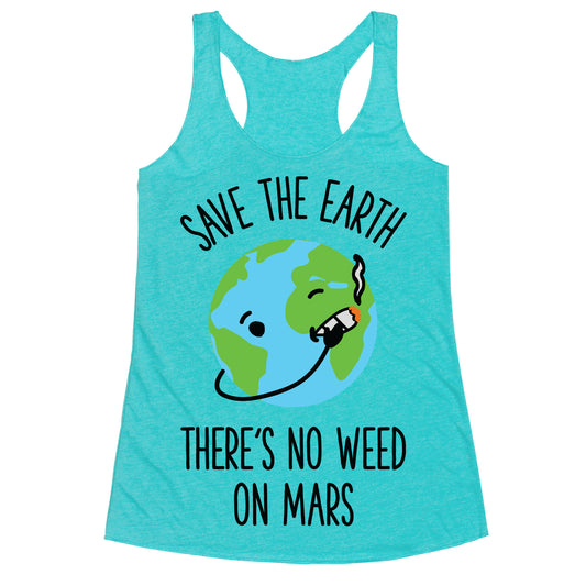 No Weed On Mars Racerback Tank