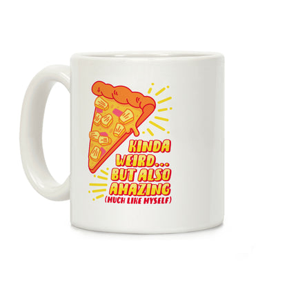 Kinda Weird But Also Amazing Pineapple Pizza Coffee Mug