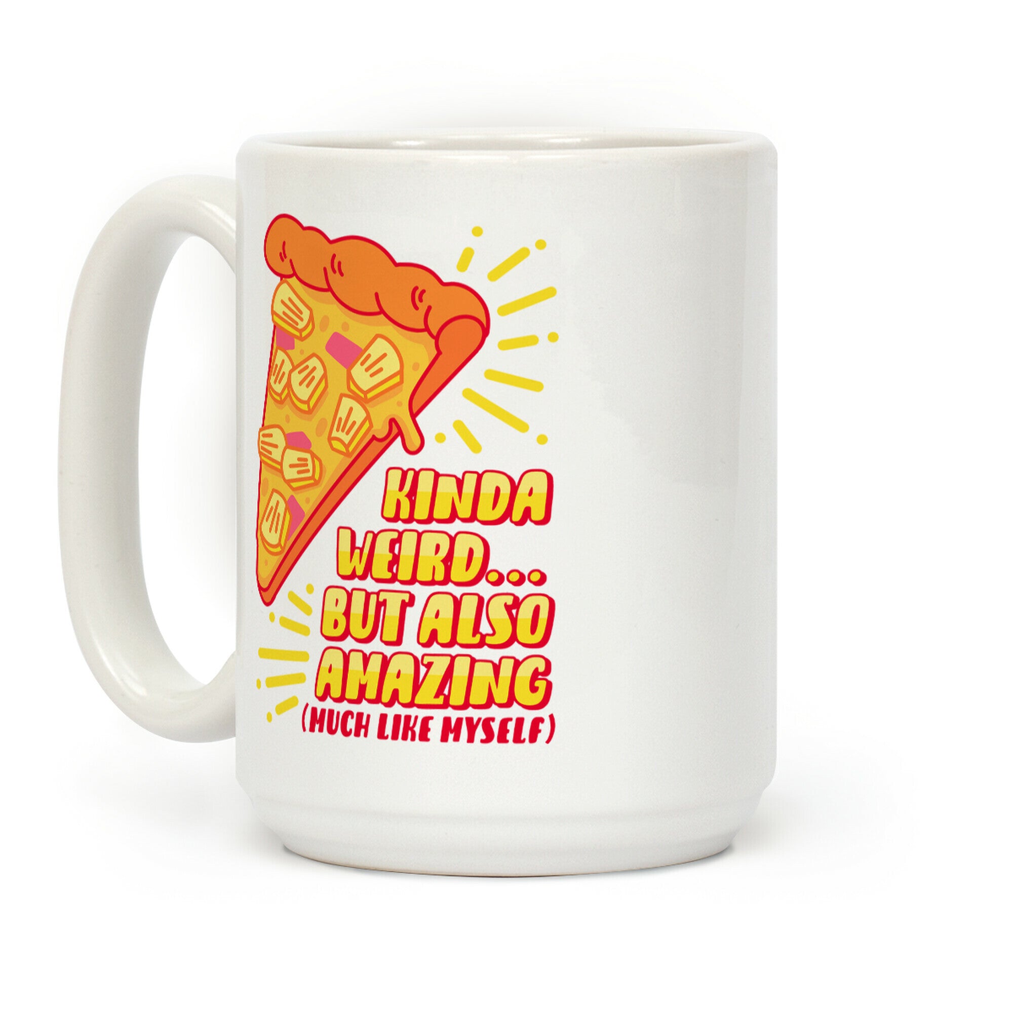 Kinda Weird But Also Amazing Pineapple Pizza Coffee Mug