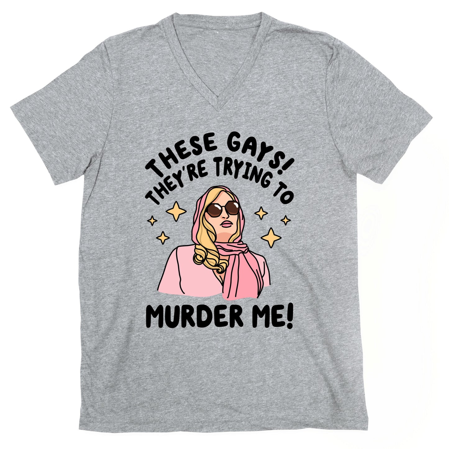 These Gays! They're Trying to Murder Me! V-Neck
