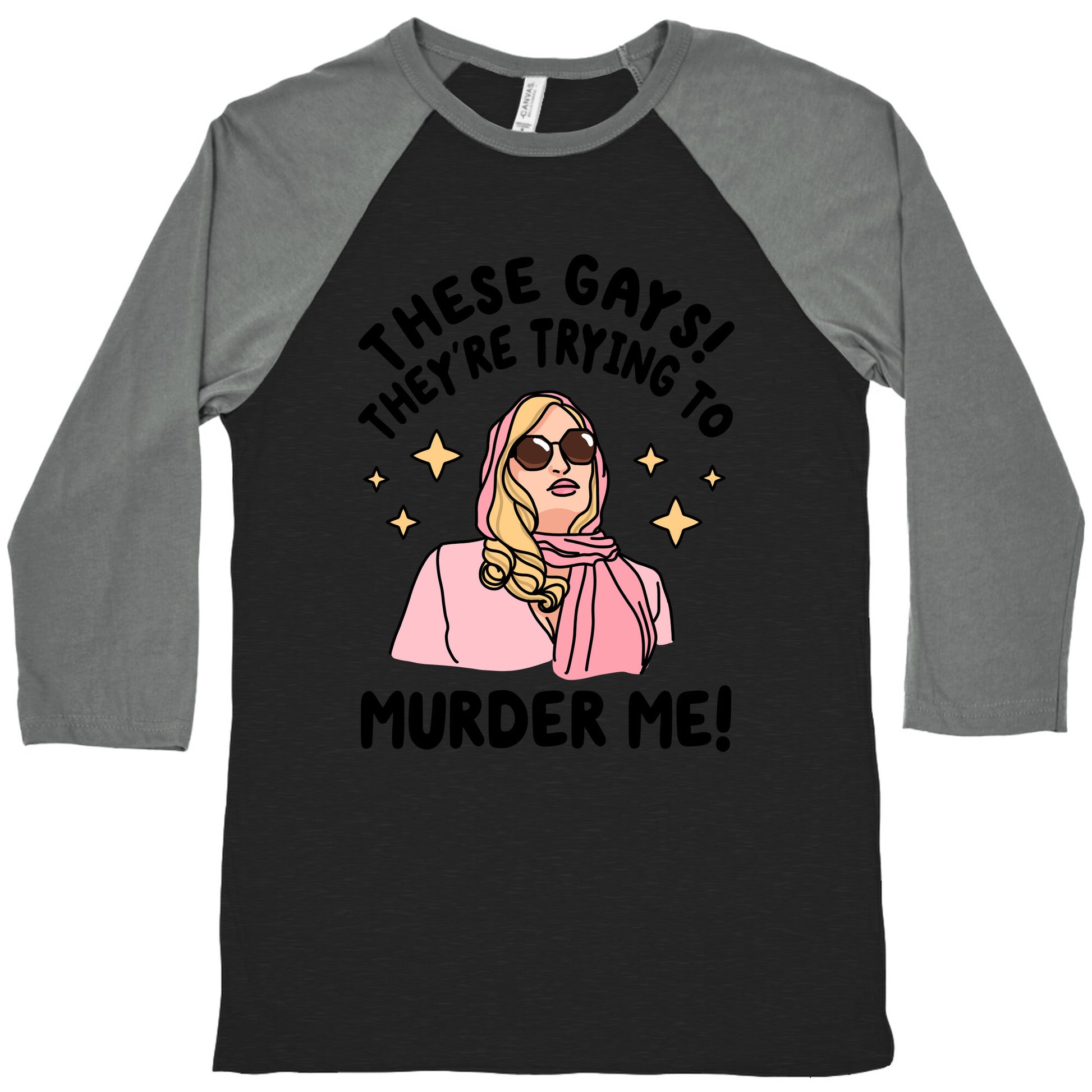 These Gays! They're Trying to Murder Me! Baseball Tee