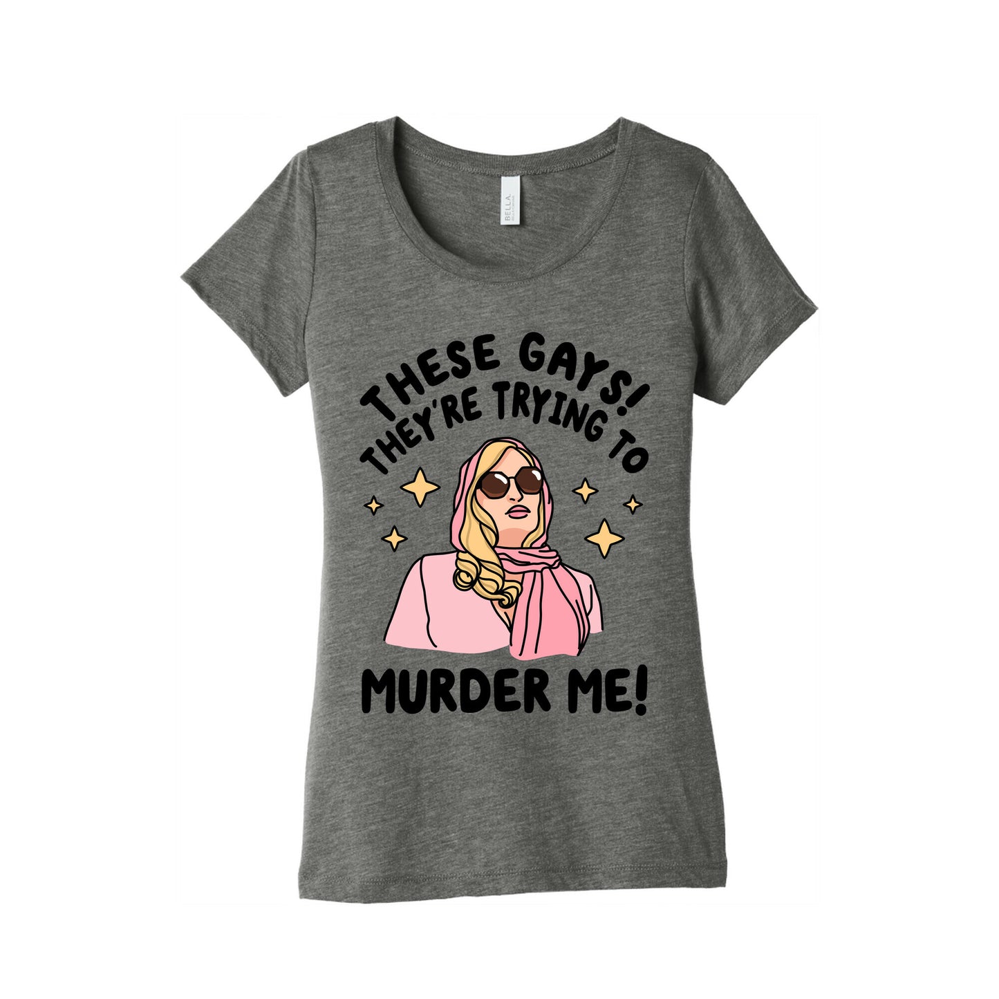 These Gays! They're Trying to Murder Me! Women's Triblend Tee