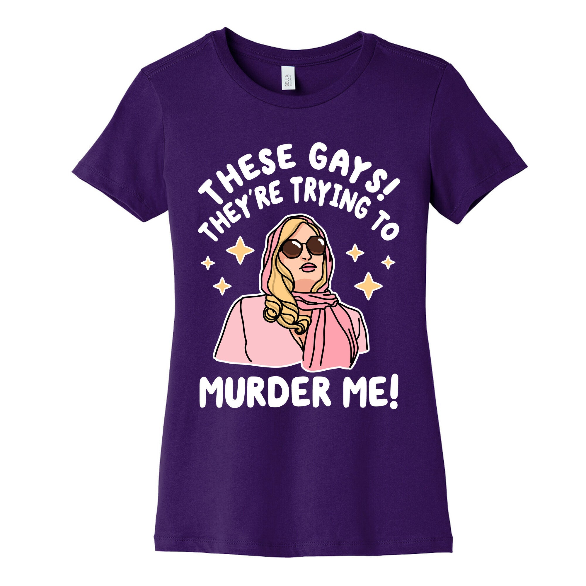 These Gays! They're Trying to Murder Me! Women's Cotton Tee