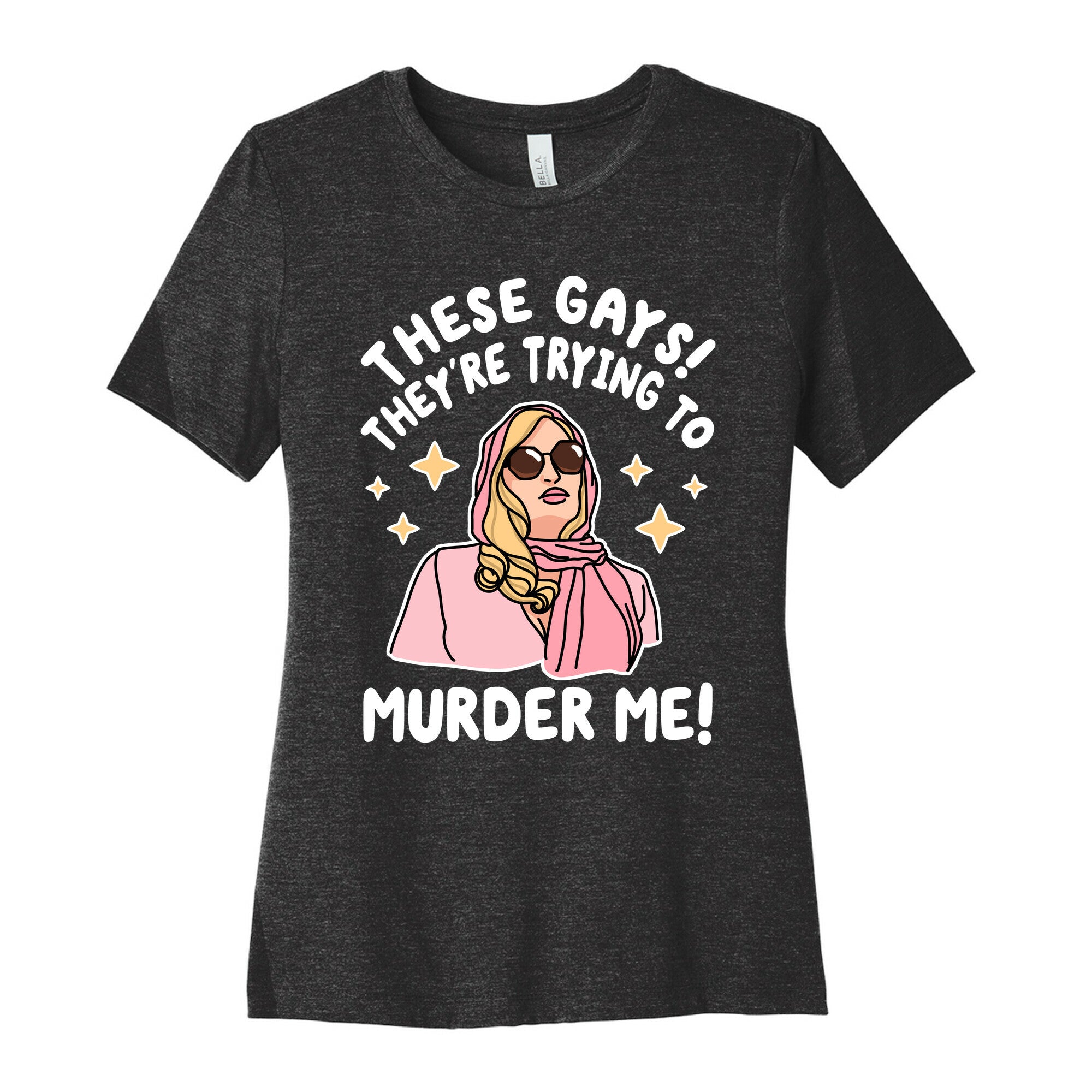 These Gays! They're Trying to Murder Me! Women's Cotton Tee