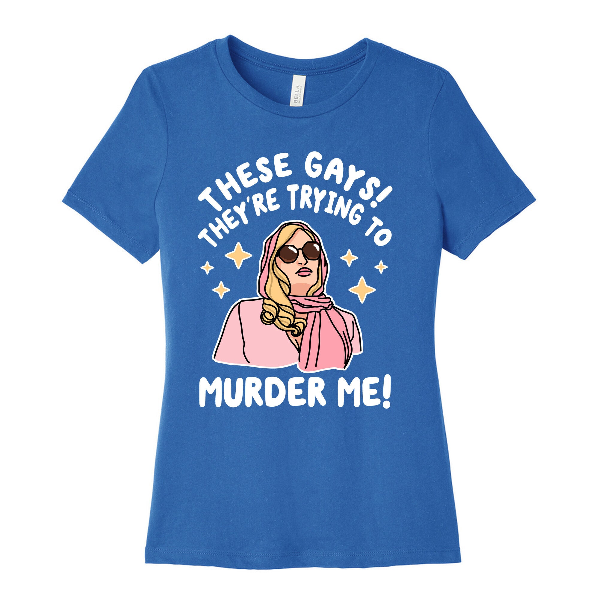 These Gays! They're Trying to Murder Me! Women's Cotton Tee