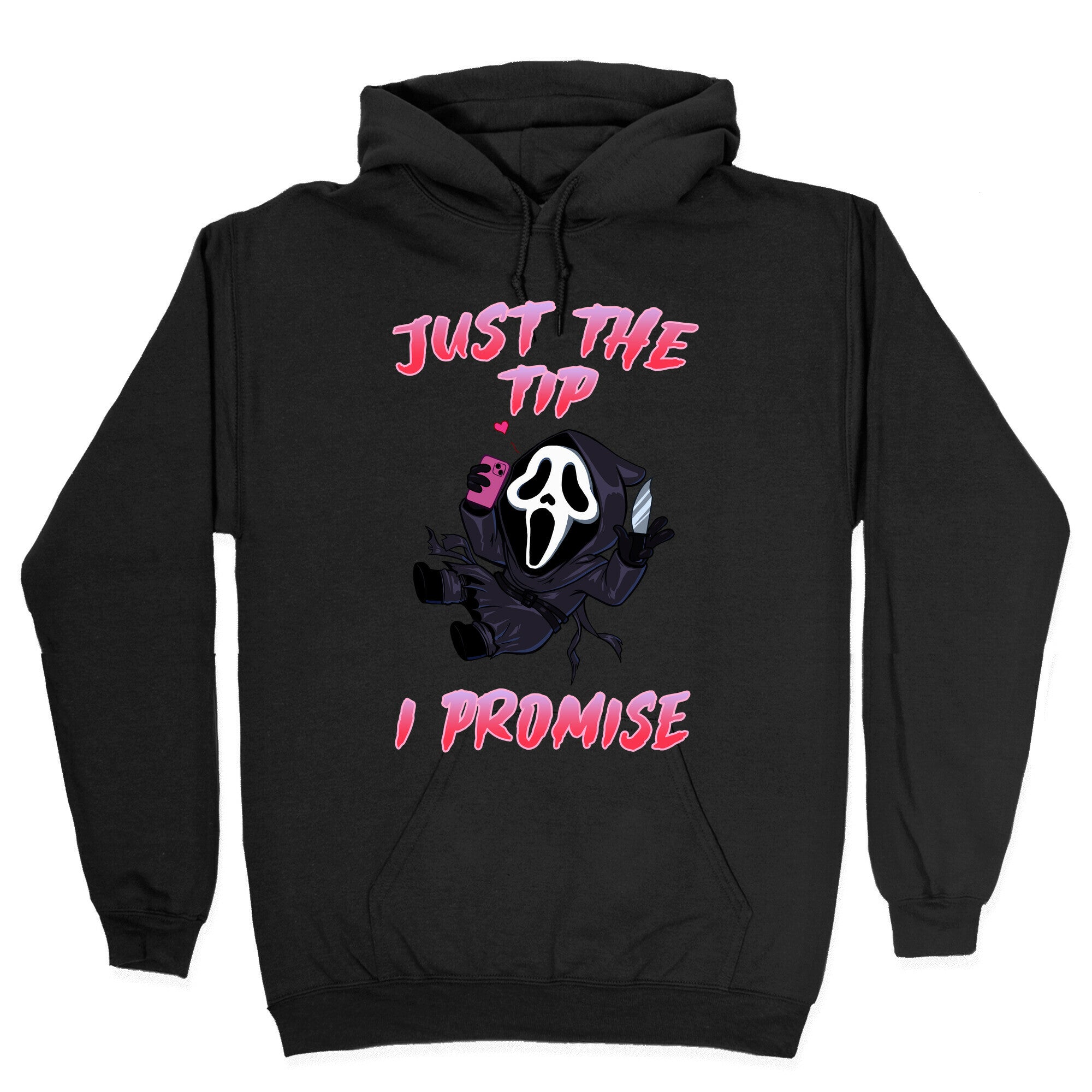 Just The Tip I Promise Hoodie