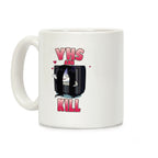 VHS and Kill Coffee Mug