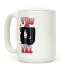 VHS and Kill Coffee Mug