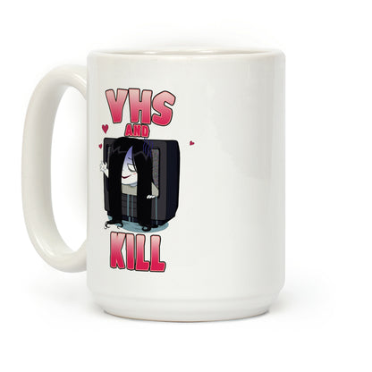VHS and Kill Coffee Mug