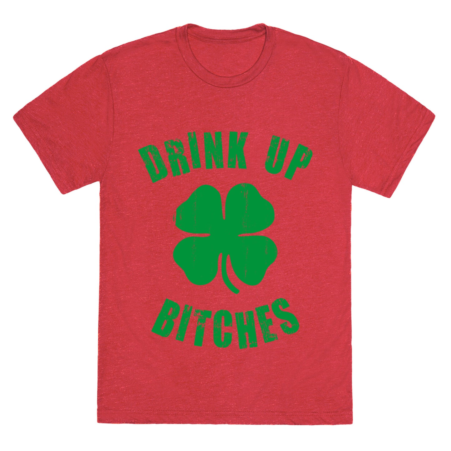 Drink Up Bitches (St. Patrick's Day) Unisex Triblend Tee