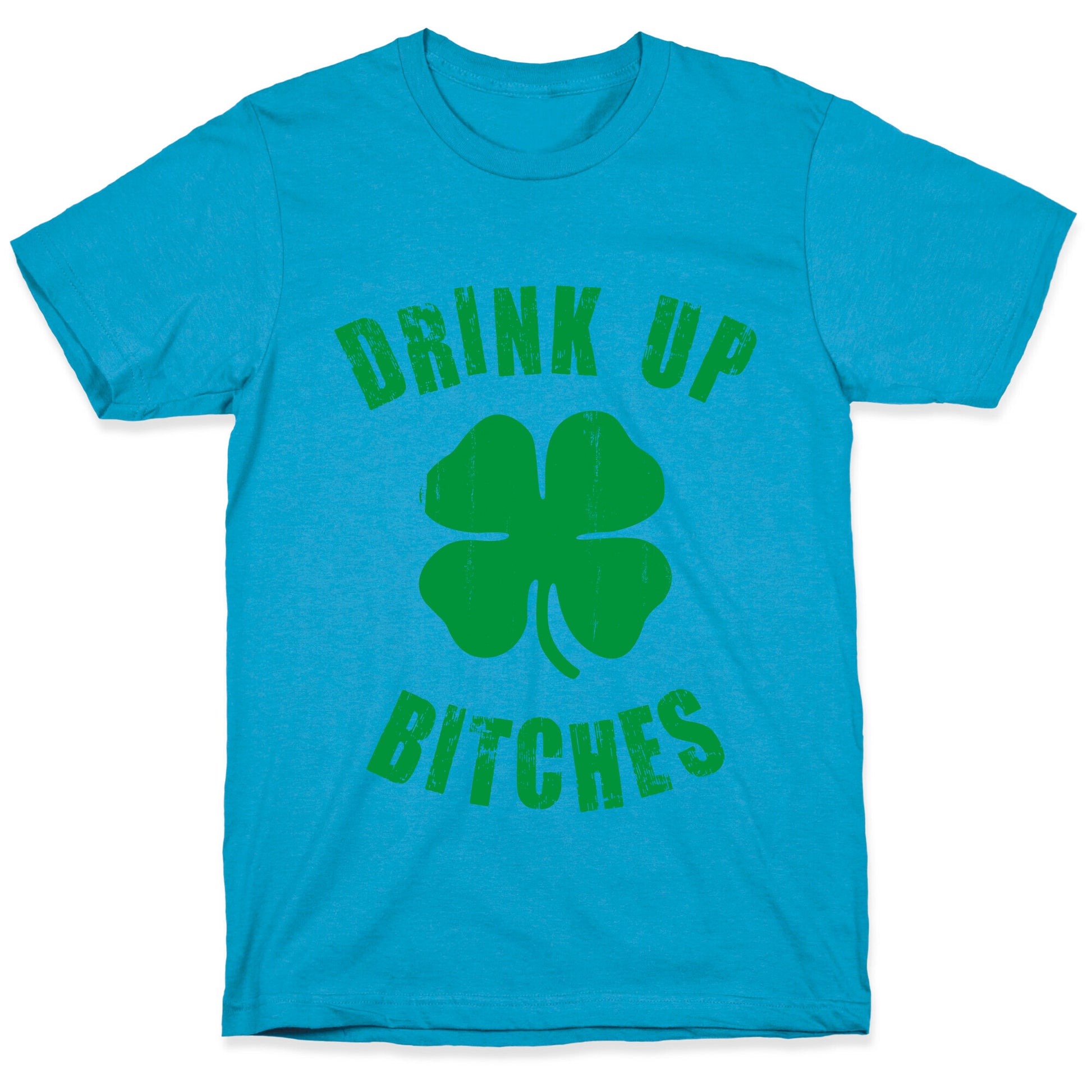 Drink Up Bitches (St. Patrick's Day) Unisex Triblend Tee