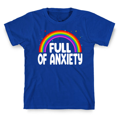 Full Of Anxiety T-Shirt