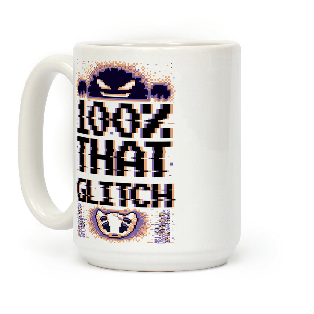 100% That Glitch Coffee Mug