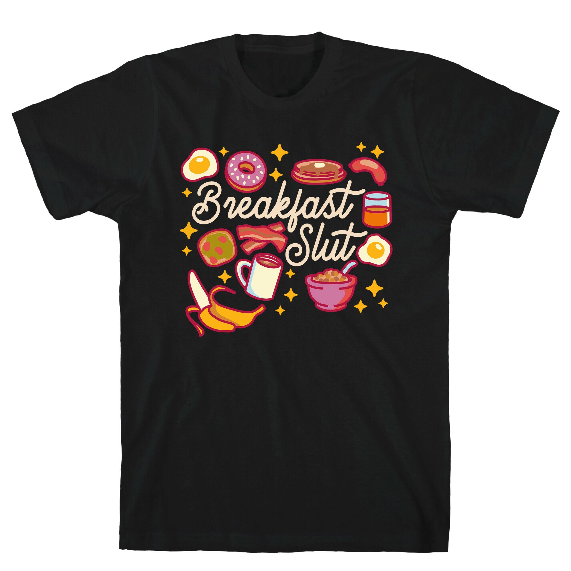 Breakfast Slut T-Shirt