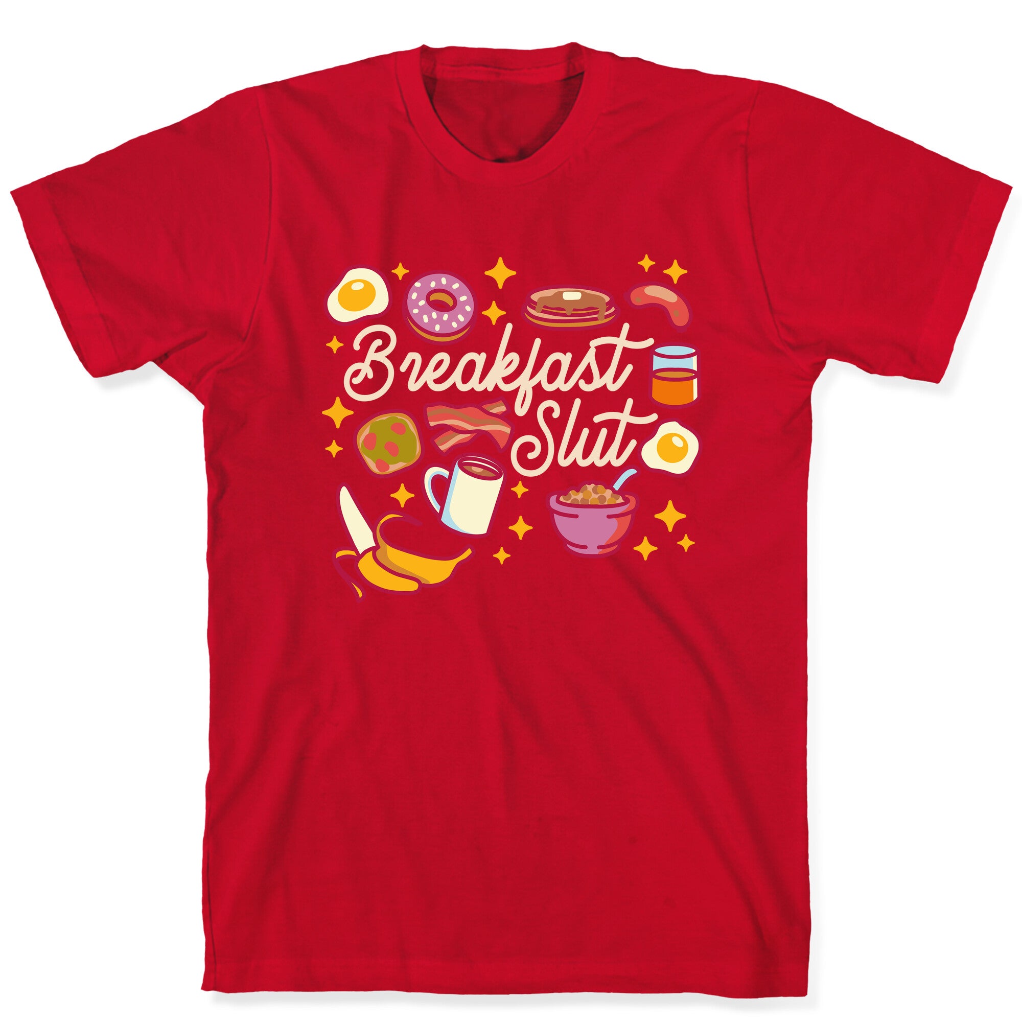 Breakfast Slut T-Shirt