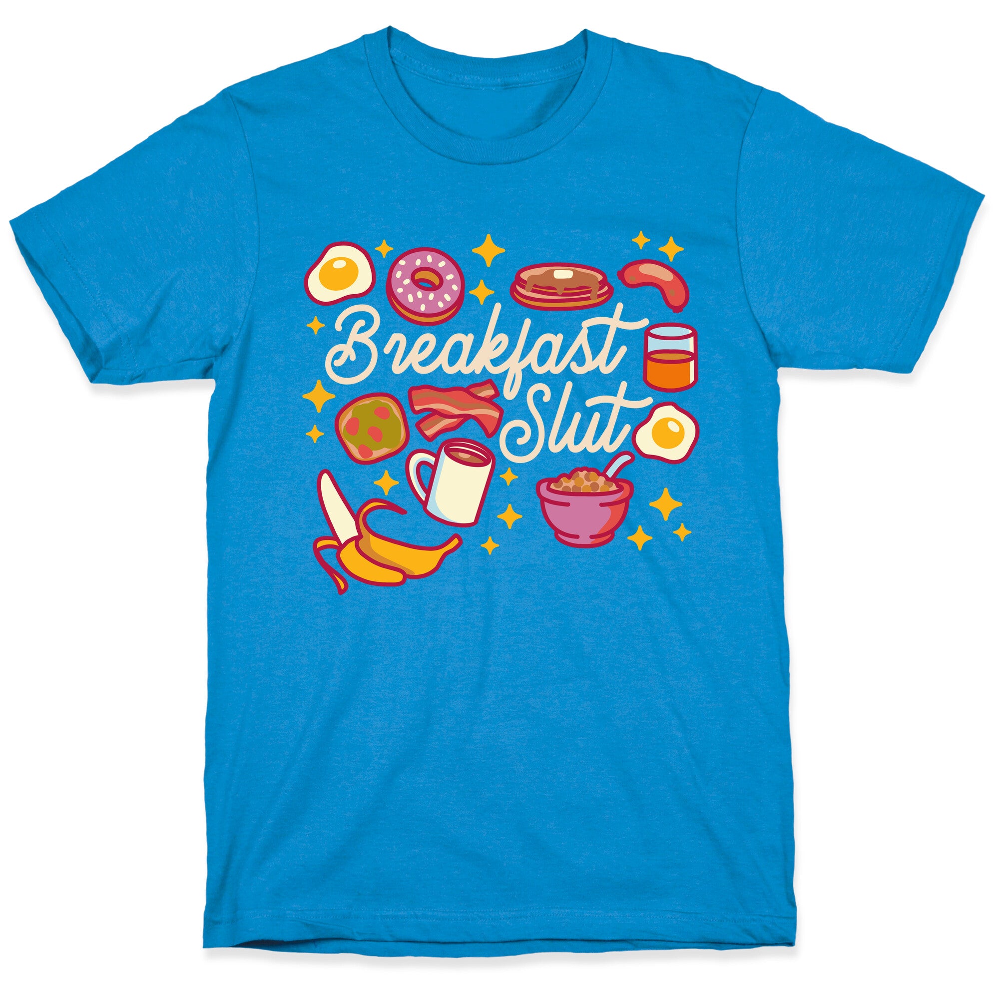 Breakfast Slut T-Shirt