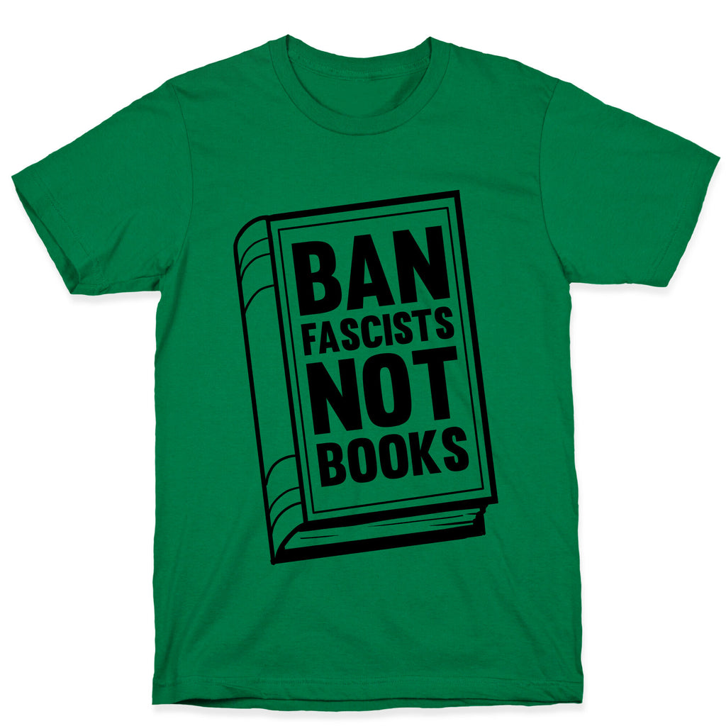 Ban Fascists Not Books T-Shirt