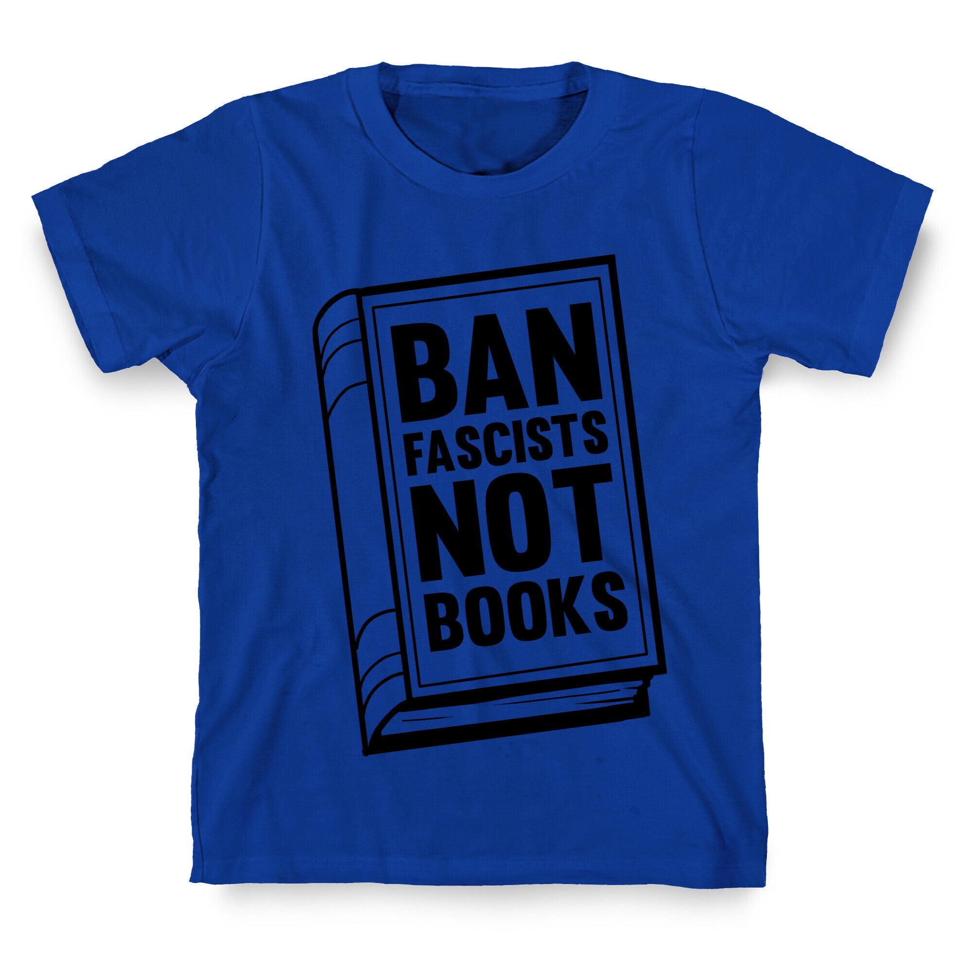 Ban Fascists Not Books T-Shirt